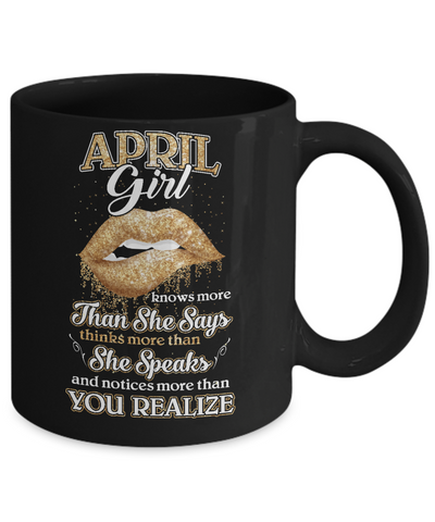 April Girl Knows More Than She Says Birthday Gift Mug-Coffee Mug-11oz Mug-Black