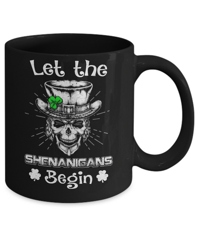 Let The Shenanigans Begin St Patricks Day Mug-Coffee Mug-11oz Mug-Black