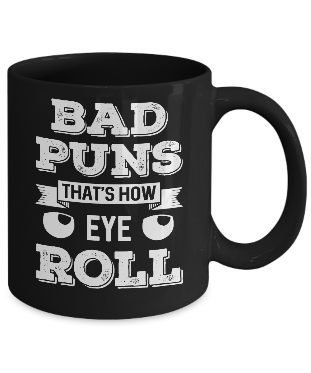 Bad Puns That's How Eye Roll Mug-Coffee Mug-11oz Mug-Black