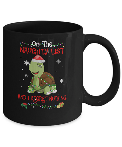 On The Naughty List I Regret Nothing Turtle Christmas Gift Mug-Coffee Mug-11oz Mug-Black