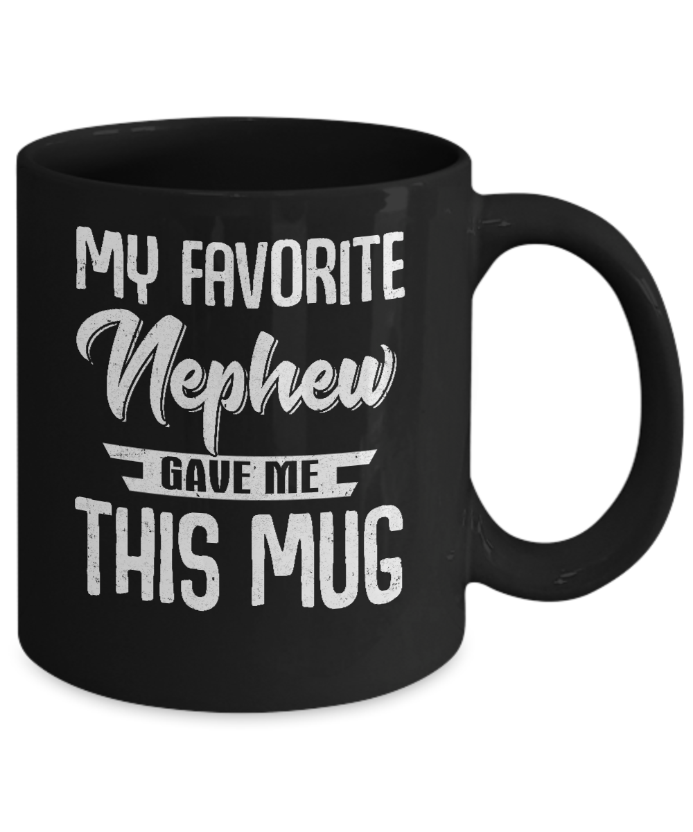 My Favorite Nephew Gave Me This Mug Uncle Aunt Mug-Coffee Mug-11oz Mug-Black