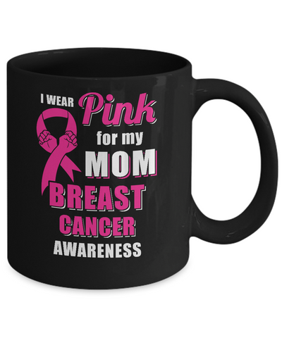 I Wear Pink For My Mom Breast Cancer Son Daughter Mug-Coffee Mug-11oz Mug-Black