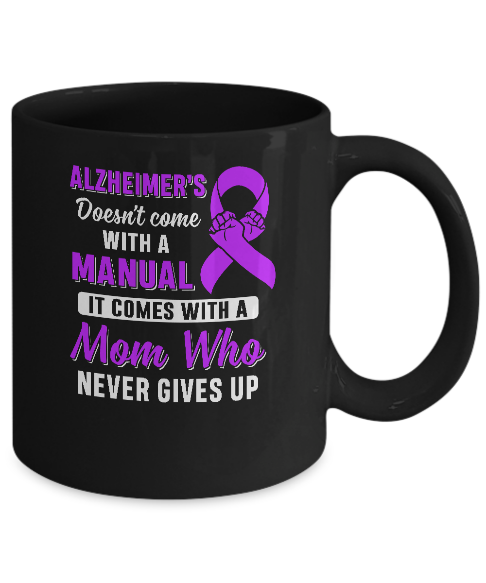 Alzheimer's Doesn't Come With A Manual Mom Mug-Coffee Mug-11oz Mug-Black
