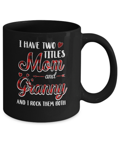 Red Plaid I Have Two Titles Mom And Granny Mug-Coffee Mug-11oz Mug-Black