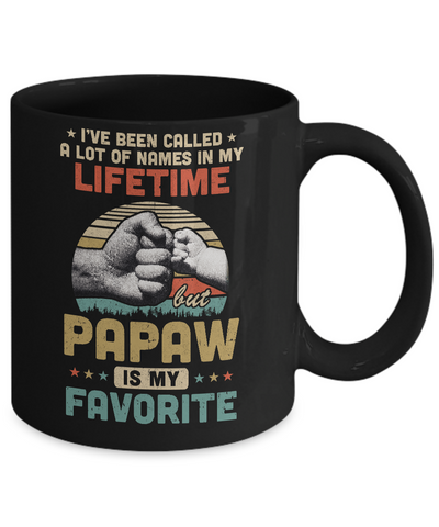 I've Been Called A Lot Of Names PaPaw Is My Favorite Gift Mug-Coffee Mug-11oz Mug-Black