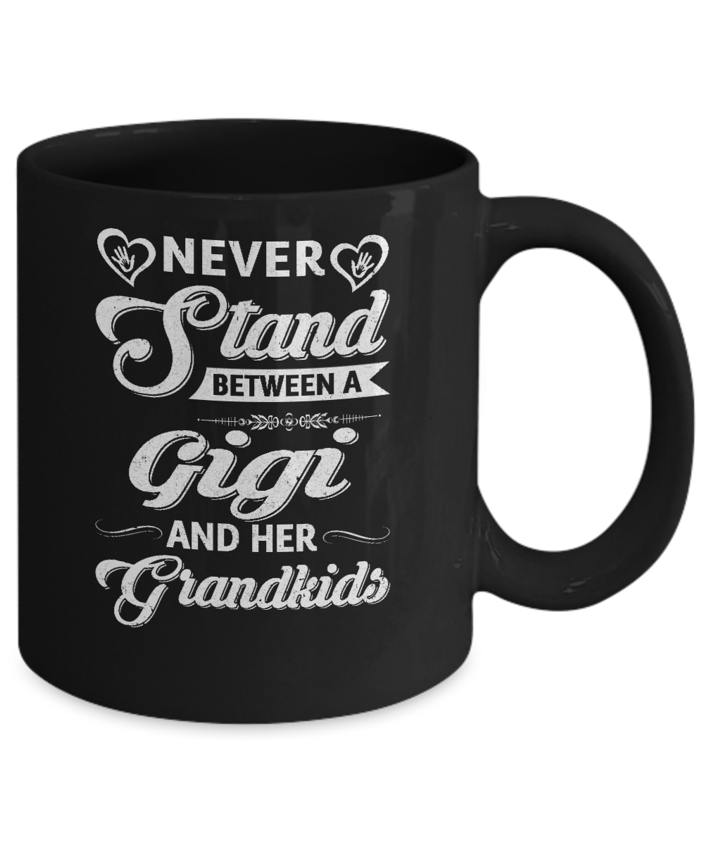 Never Stand Between A Gigi And Her Grandkids Mothers Day Mug-Coffee Mug-11oz Mug-Black