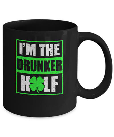 Funny I'm The Drunker Half St Patricks Day Mug-Coffee Mug-11oz Mug-Black