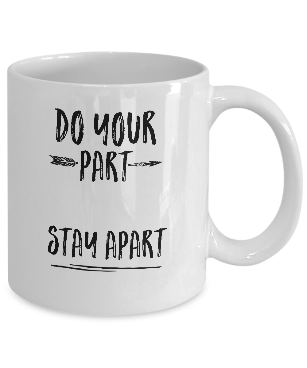 Do Your Part Stay Apart Mug-Coffee Mug-11oz Mug-White