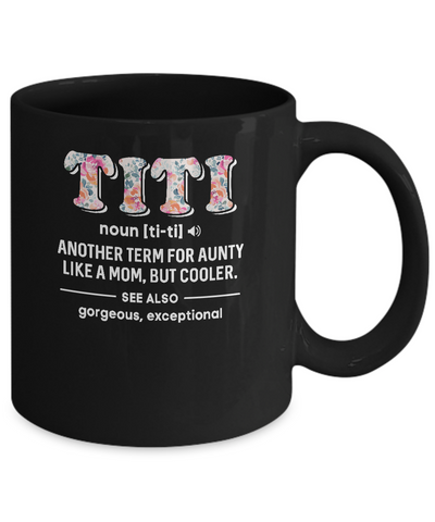 Titi Definition For Funny Auntie Aunty Aunt Mug-Coffee Mug-11oz Mug-Black