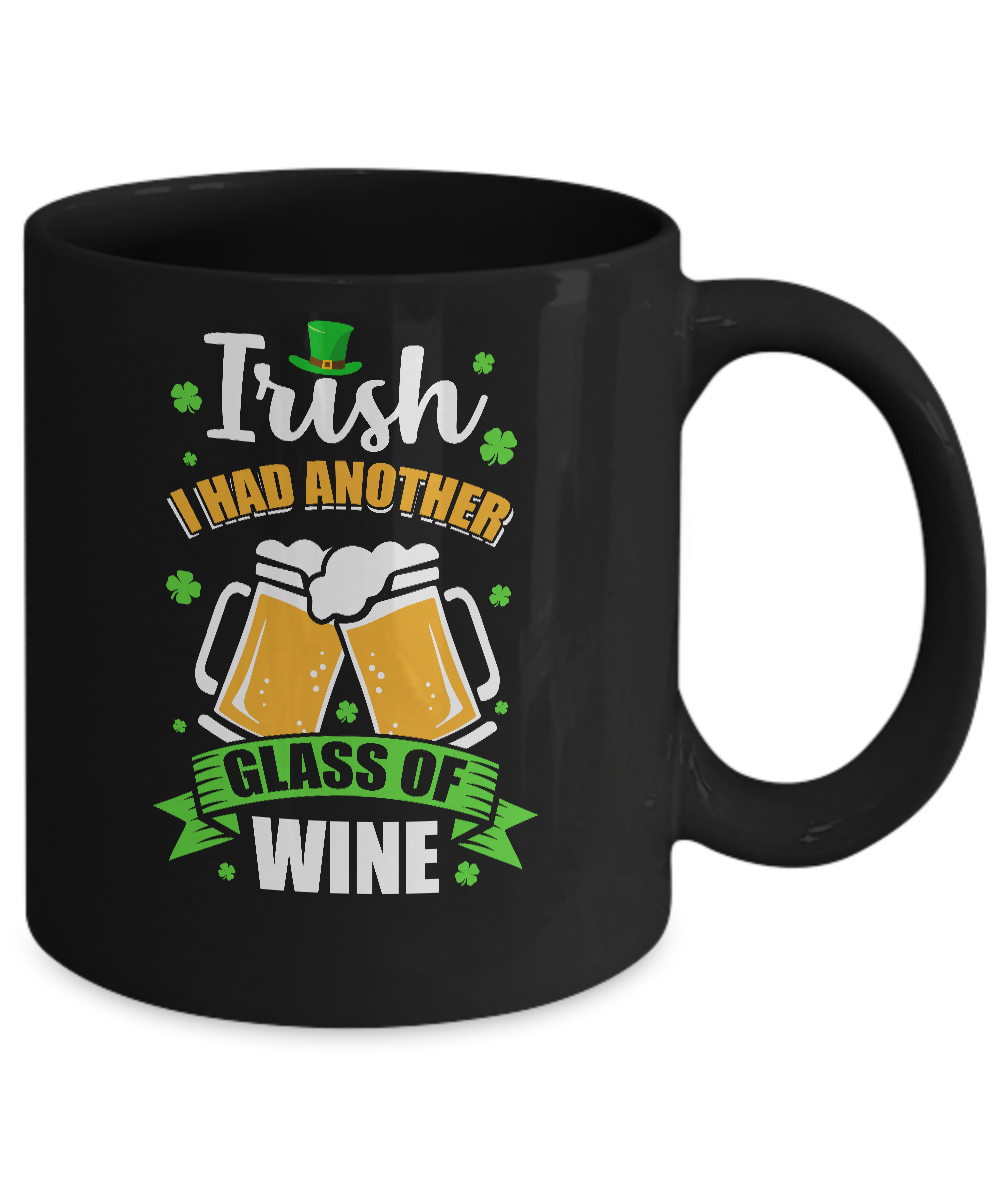 Irish I Had Another Glass Of Wine St Patricks Day Mug-Coffee Mug-11oz Mug-Black