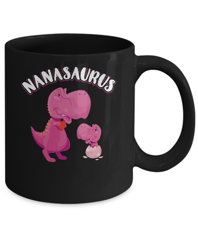 Nana Nanasaurus Rex Cute Dinosaur Mothers Day Mug-Coffee Mug-11oz Mug-Black