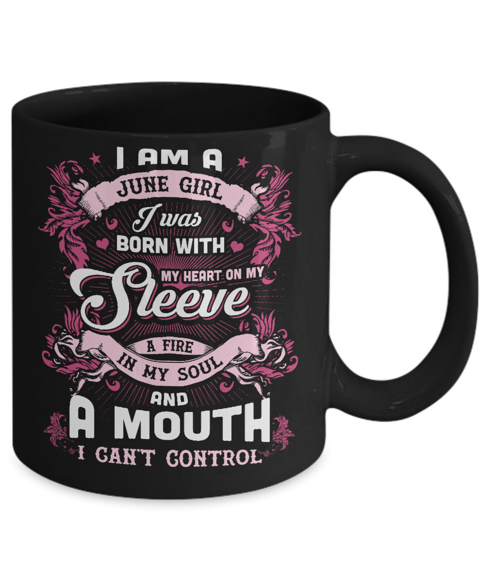 I Am A June Girl I Was Born With My Heart On My Sleeve Mug-Coffee Mug-11oz Mug-Black