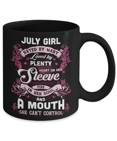 July Girl Hated By Many Loved By Plenty Heart On Her Sleeve Mug-Coffee Mug-11oz Mug-Black