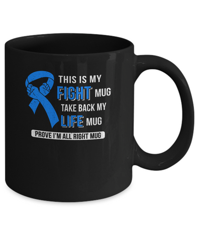 This Is My Fight Colon Cancer Awareness Mug-Coffee Mug-11oz Mug-Black