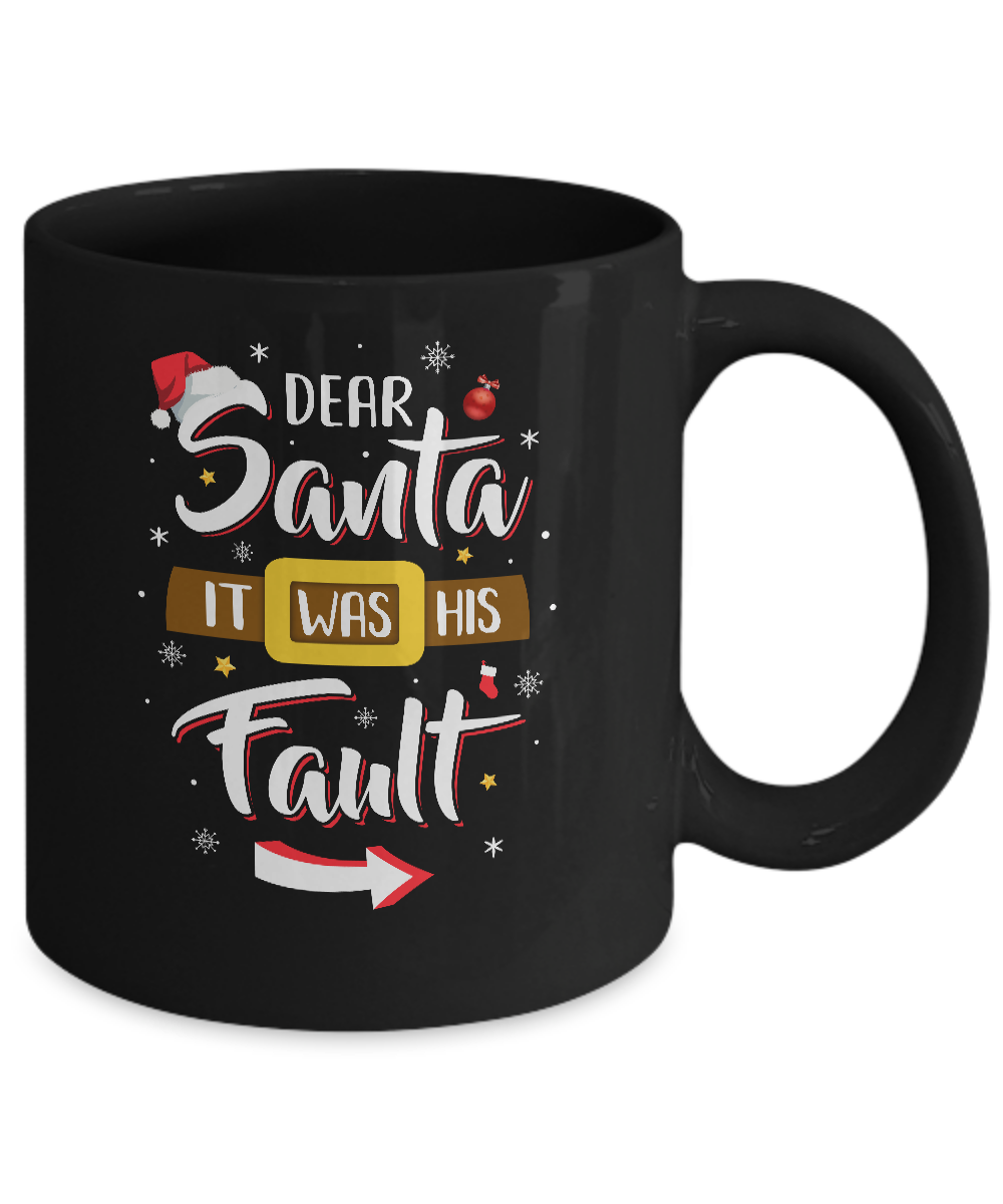 Funny Christmas Couples Dear Santa It Was His Fault Mug-Coffee Mug-11oz Mug-Black