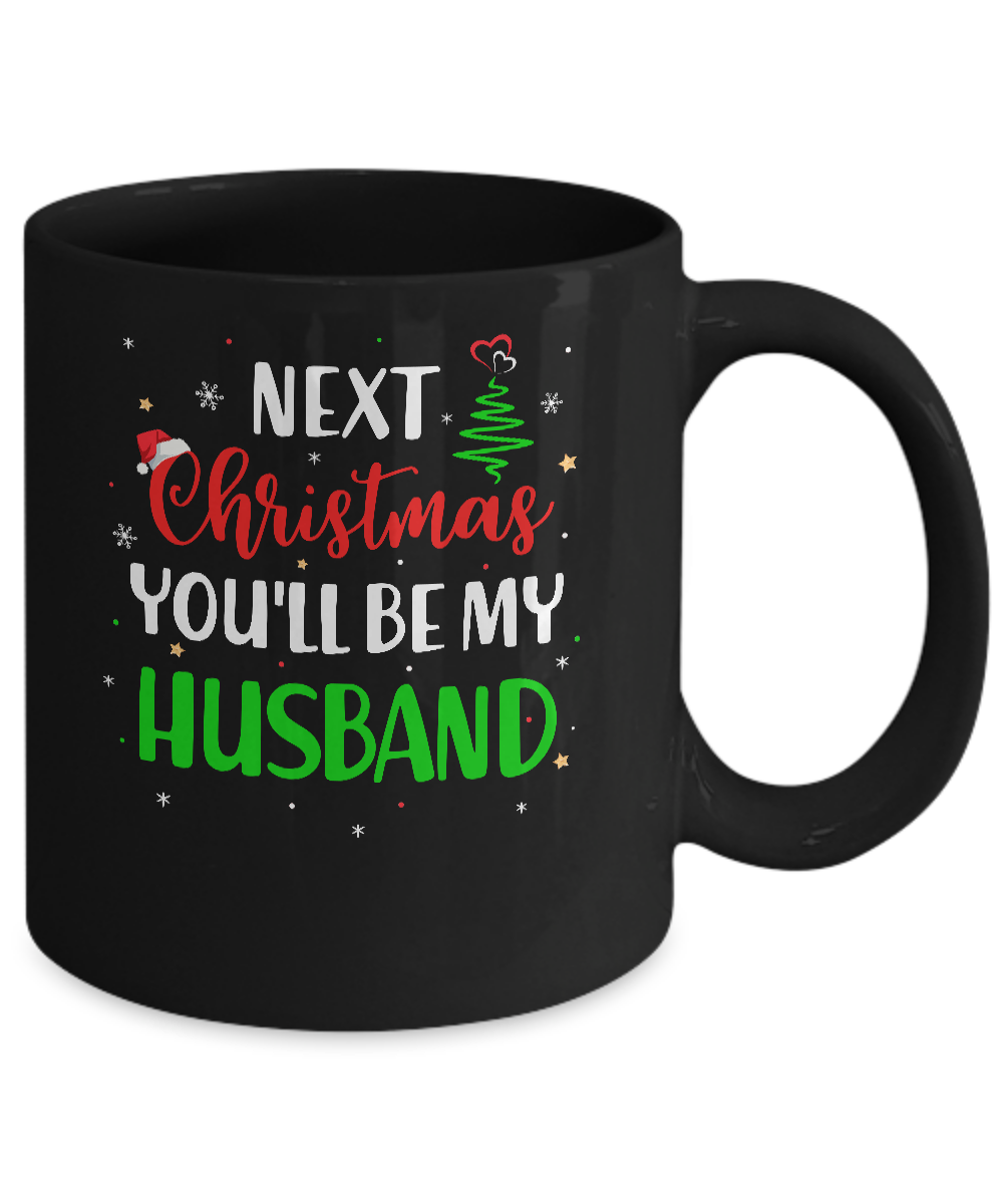 Next Christmas You Will Be My Husband Matching Couple Christmas Mug-Coffee Mug-11oz Mug-Black
