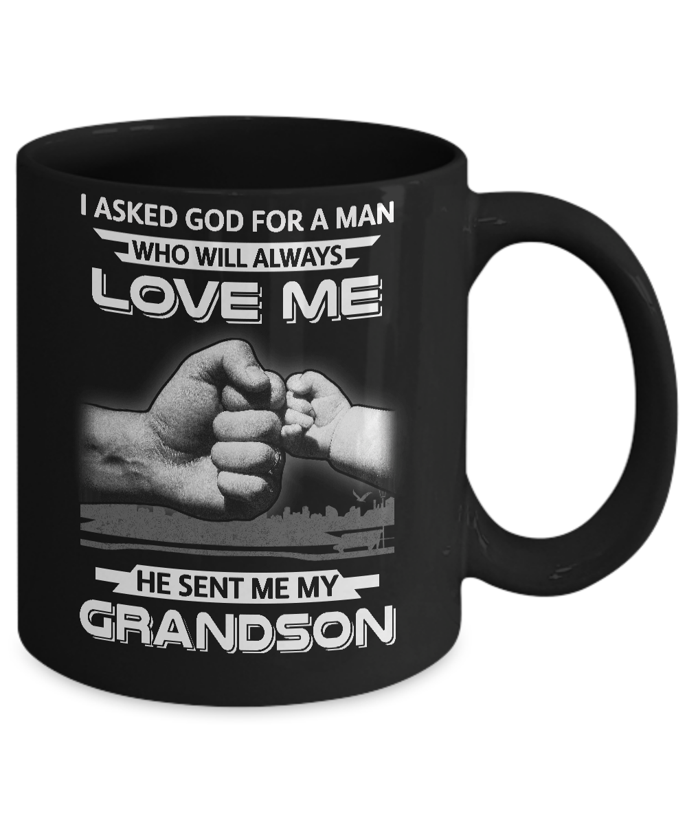 I Asked God For A Man Love Me He Sent Me My Grandson Mug-Coffee Mug-11oz Mug-Black