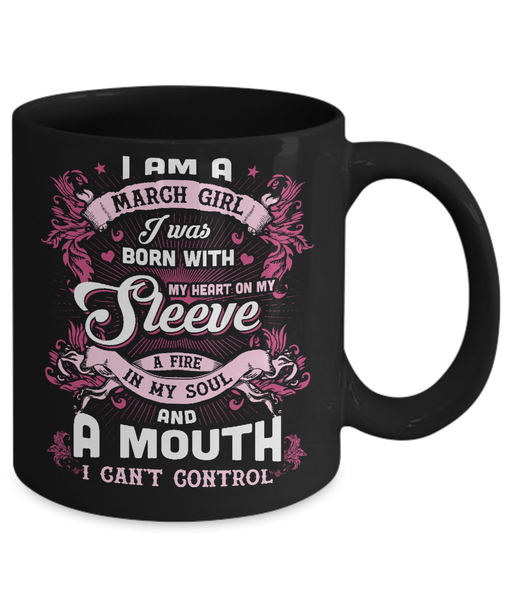 I Am A March Girl I Was Born With My Heart On My Sleeve Mug-Coffee Mug-11oz Mug-Black