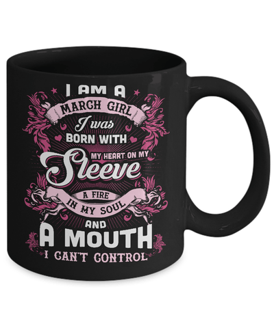 I Am A March Girl I Was Born With My Heart On My Sleeve Mug-Coffee Mug-11oz Mug-Black