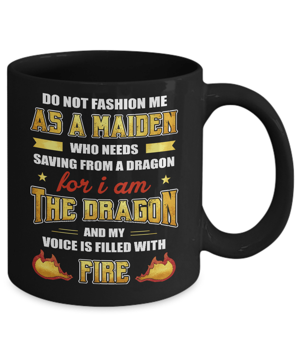 I Am The Dragon And My Voice Is Filled With Fire Mug-Coffee Mug-11oz Mug-Black