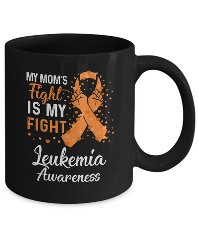 My Mom's Fight Is My Fight Leukemia Awareness Mug-Coffee Mug-11oz Mug-Black