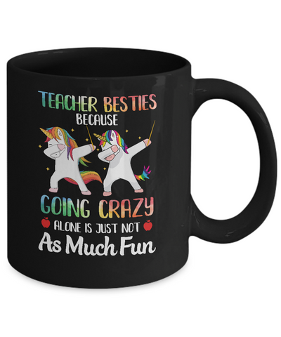 Teacher Besties Because Going Crazy Alone Is Not Fun Mug-Coffee Mug-11oz Mug-Black