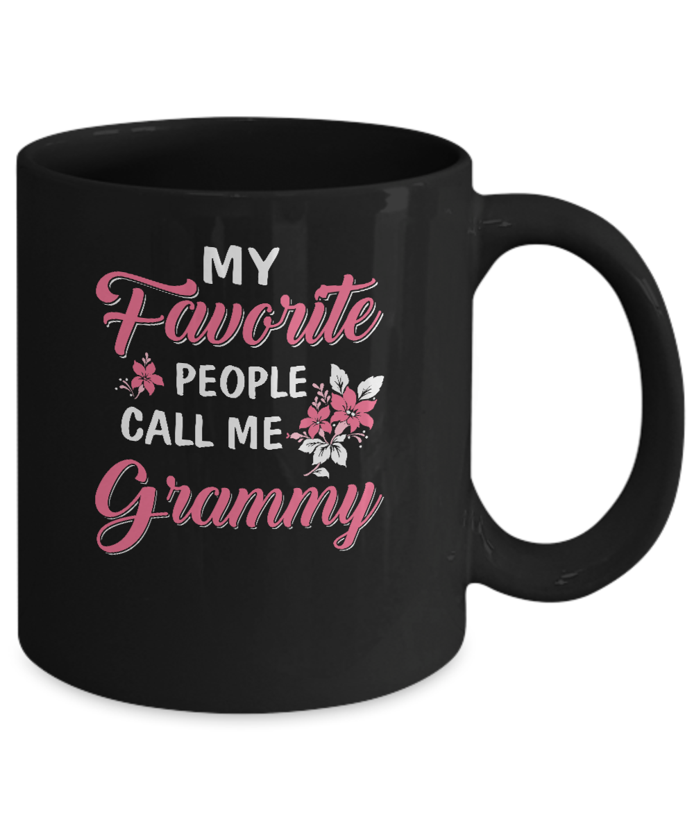My Favorite People Call Me Grammy Mothers Day Gift Mug-Coffee Mug-11oz Mug-Black