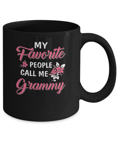 My Favorite People Call Me Grammy Mothers Day Gift Mug-Coffee Mug-11oz Mug-Black