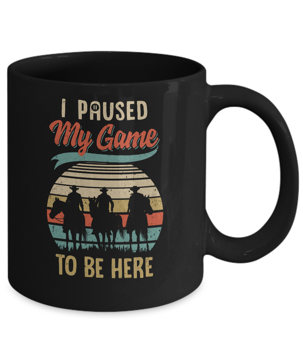 Vintage Cowboy I Paused My Game To Be Here For Gamers Mug-Coffee Mug-11oz Mug-Black
