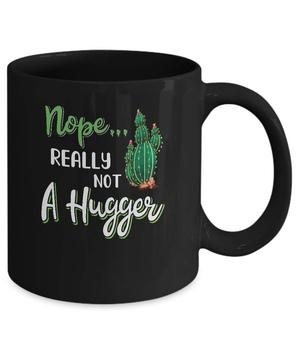 Nope Really Not A Hugger Funny Hate Being Touched Mug-Coffee Mug-11oz Mug-Black