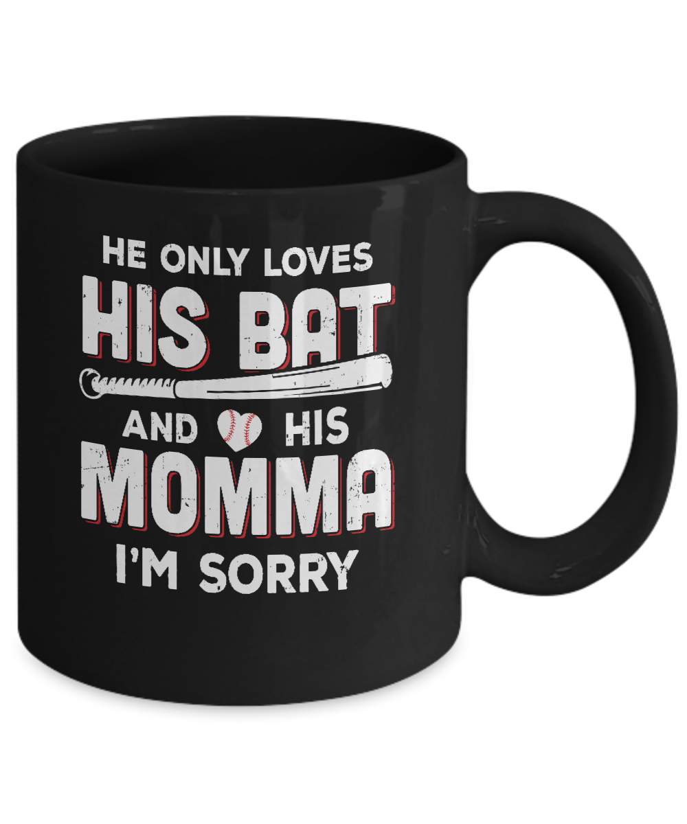 He Only Loves His Bat And His Momma Baseball Mom Mug-Coffee Mug-11oz Mug-Black