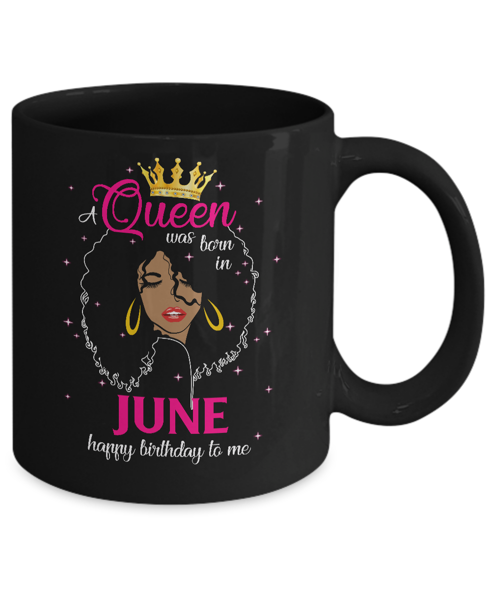 Cool A Queen Was Born In June Happy Birthday To Me Gifts Mug-Coffee Mug-11oz Mug-Black