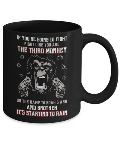 If You're Going To Fight Fight Like You're The Third Monkey Mug-Coffee Mug-11oz Mug-Black