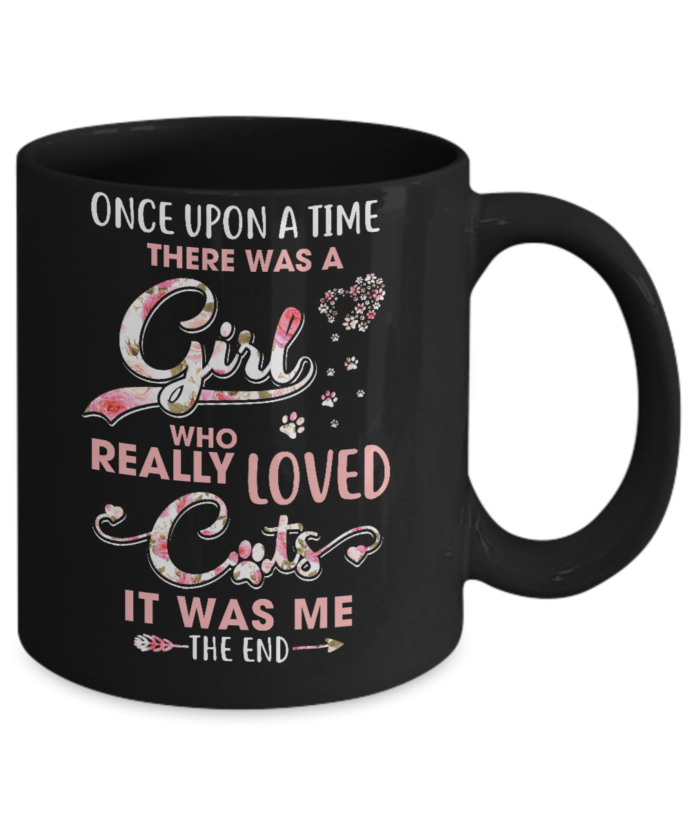 Once Upon A Time There Was A Girl Who Really Loved Cats Mug-Coffee Mug-11oz Mug-Black