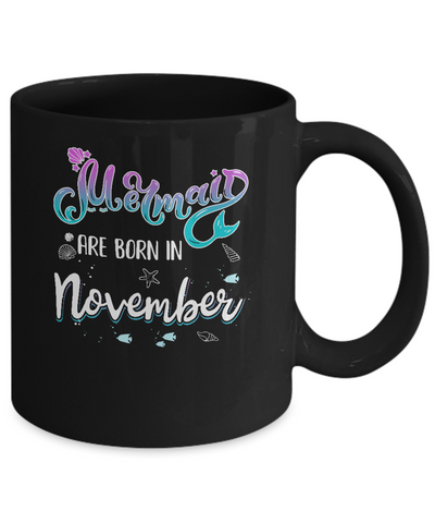 Mermaids Are Born In November Birthday Girl Gift Mug-Coffee Mug-11oz Mug-Black