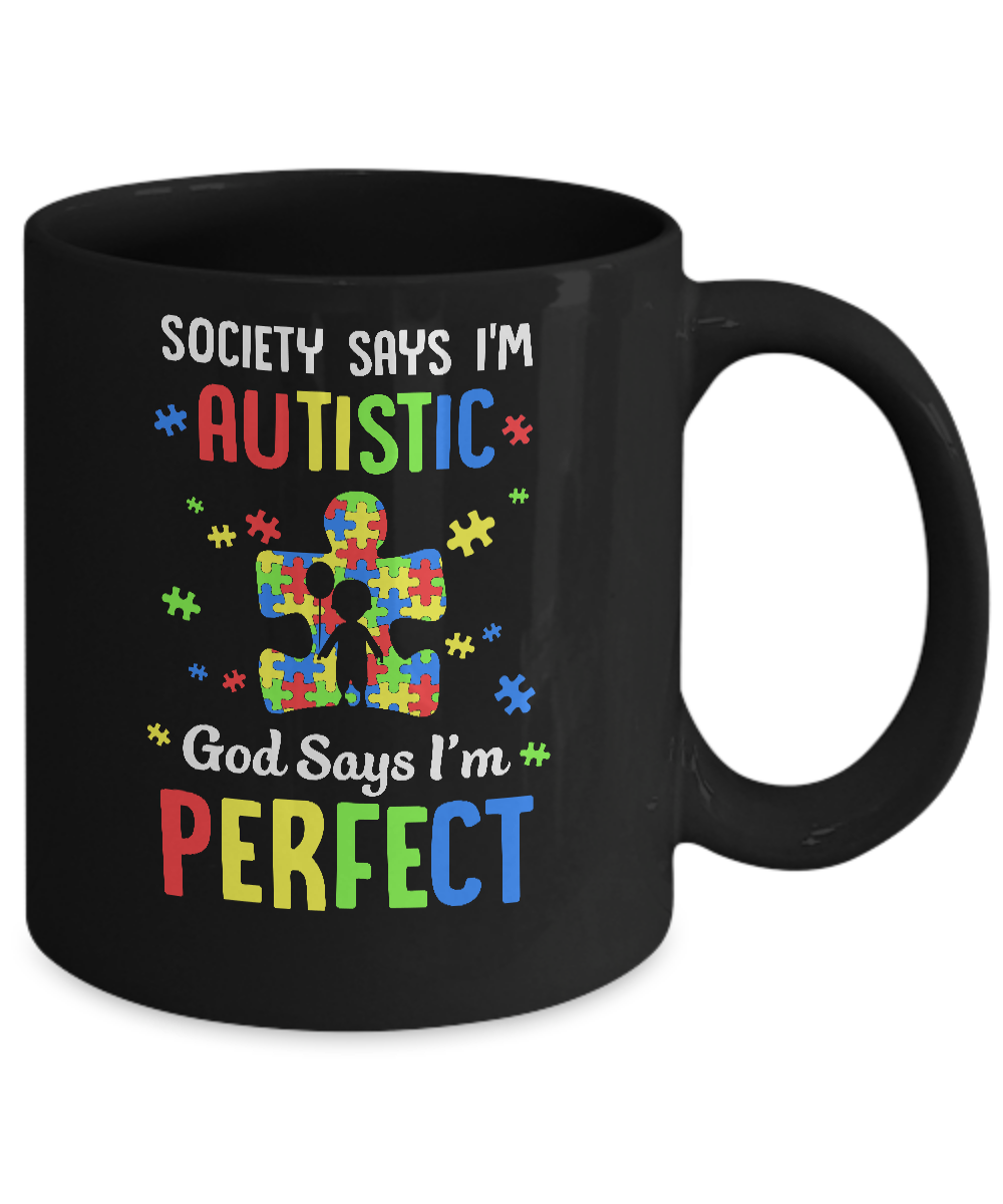 Society Says I Am Autistic God Says I Am Perfect Autism Mug-Coffee Mug-11oz Mug-Black