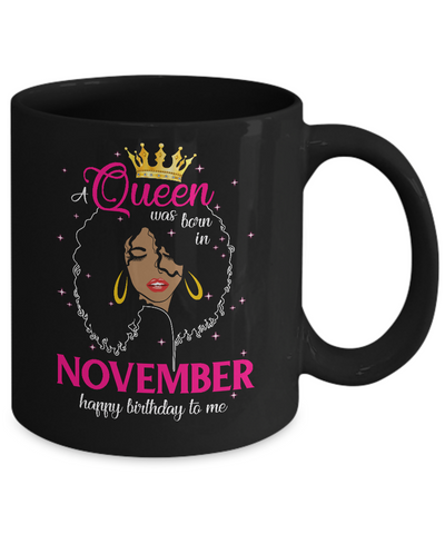 Cool A Queen Was Born In November Happy Birthday To Me Gifts Mug-Coffee Mug-11oz Mug-Black