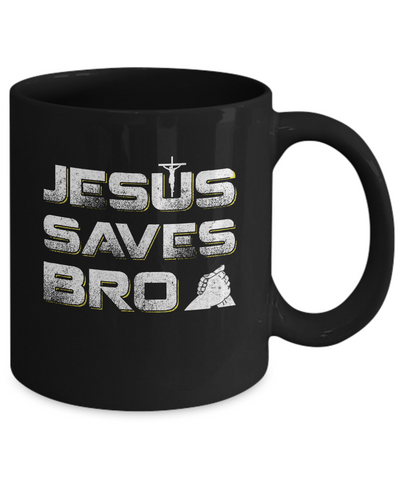 Jesus Saves Bro Mug-Coffee Mug-11oz Mug-Black