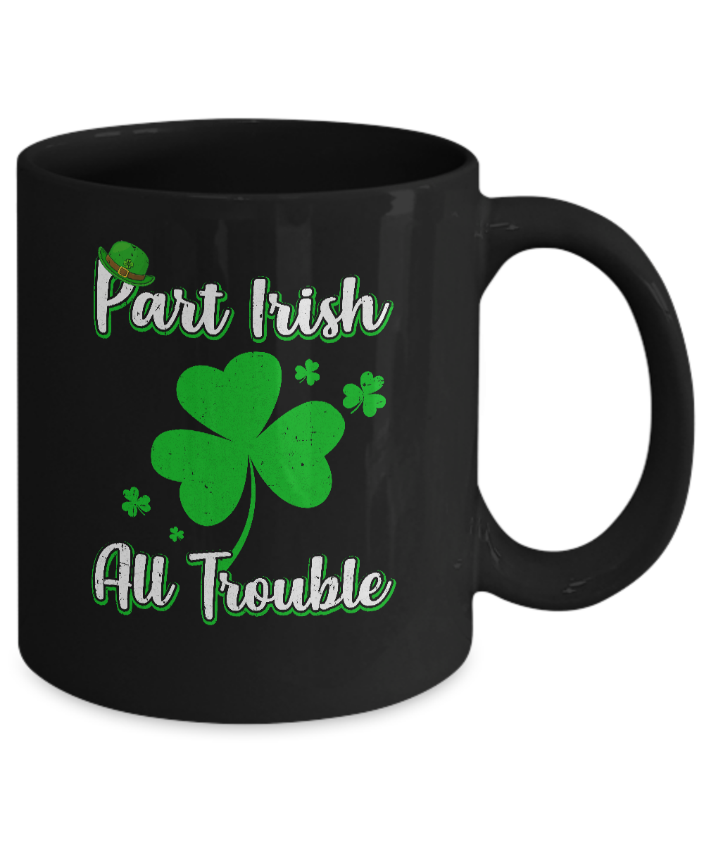 St Patricks Day Part Irish All Trouble Funny Party Mug-Coffee Mug-11oz Mug-Black