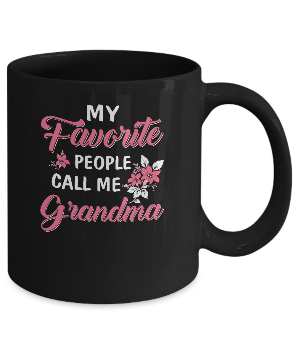 My Favorite People Call Me Grandma Mothers Day Gift Mug-Coffee Mug-11oz Mug-Black