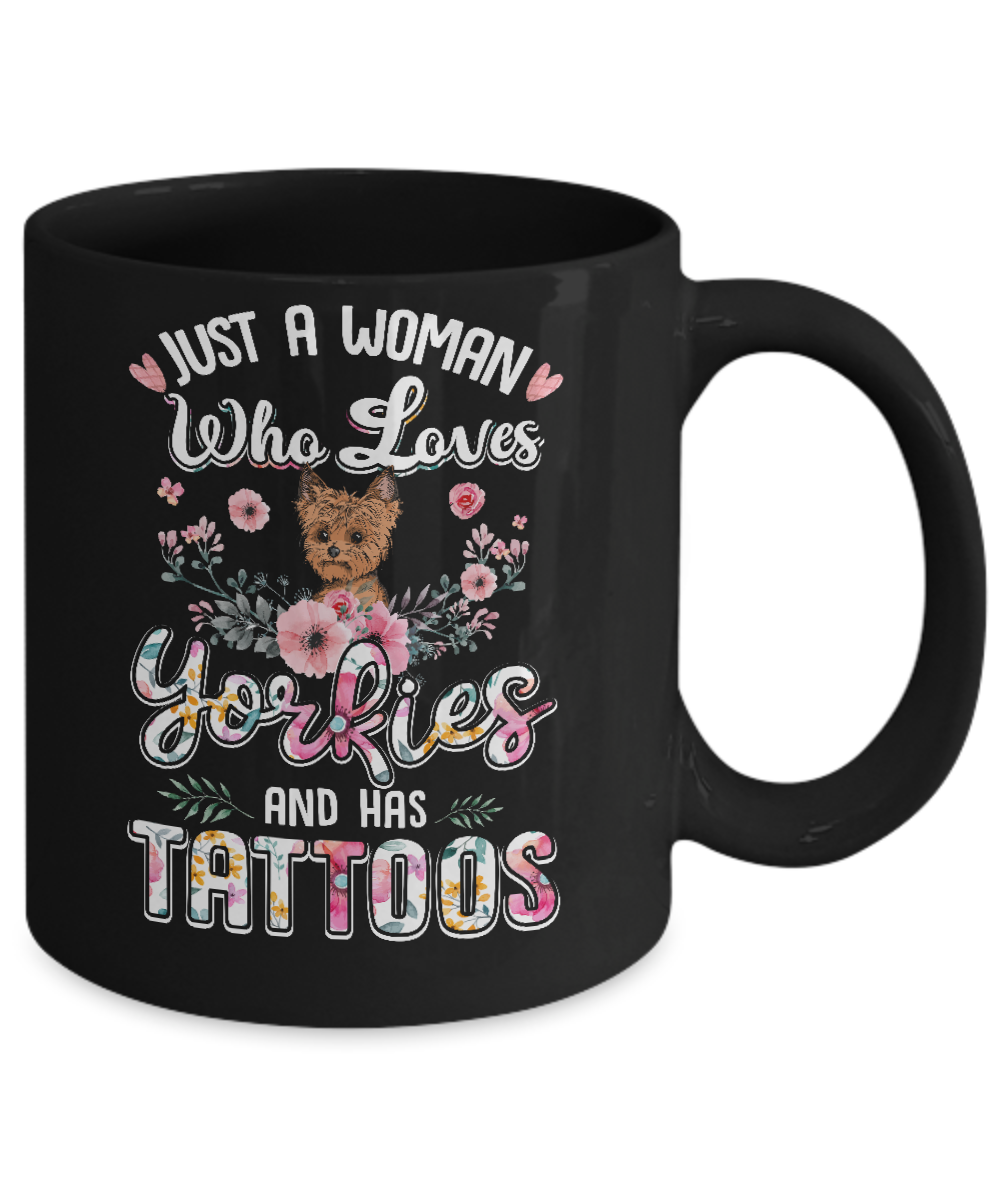 Just A Woman Who Loves Yorkies And Has Tattoos Mug-Coffee Mug-11oz Mug-Black
