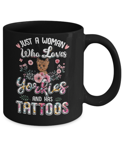 Just A Woman Who Loves Yorkies And Has Tattoos Mug-Coffee Mug-11oz Mug-Black