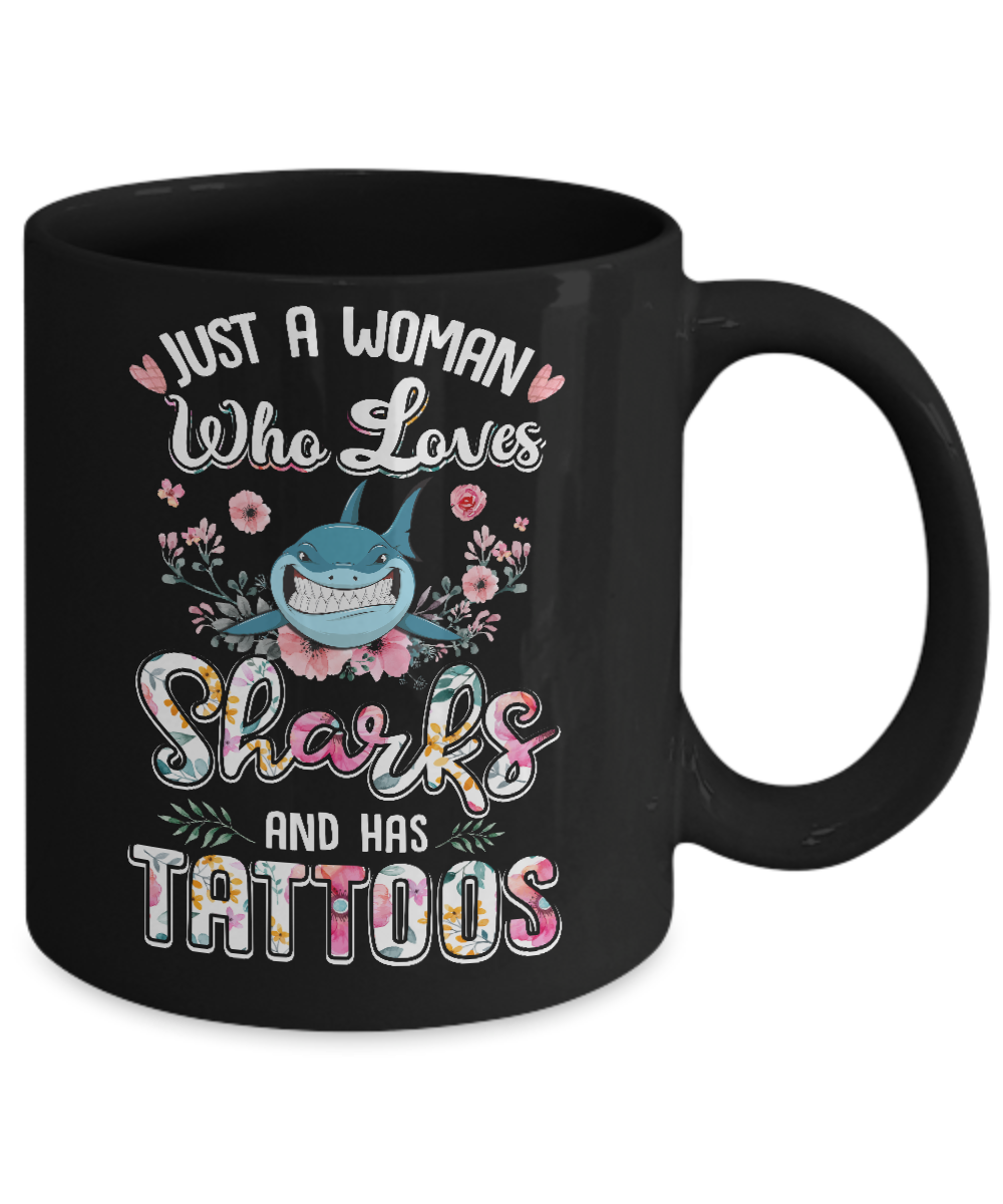 Just A Woman Who Loves Sharks And Has Tattoos Mug-Coffee Mug-11oz Mug-Black