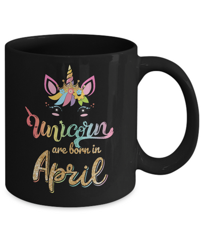 Cute Unicorns Are Born In April Birthday Gift Mug-Coffee Mug-11oz Mug-Black