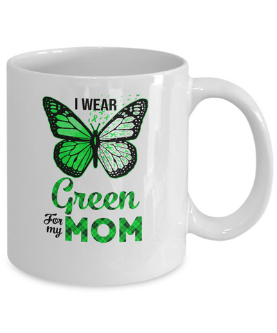 I Wear Green For My Mom Butterfly Kidney Disease Awareness Mug-Coffee Mug-11oz Mug-White