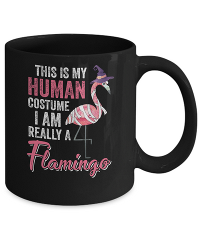 This Is My Human Costume Im Really Flamingo Halloween Mug-Coffee Mug-11oz Mug-Black