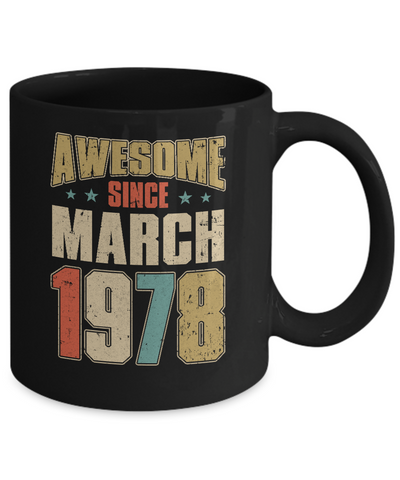 Vintage Retro Awesome Since March 1978 43th Birthday Mug-Coffee Mug-11oz Mug-Black