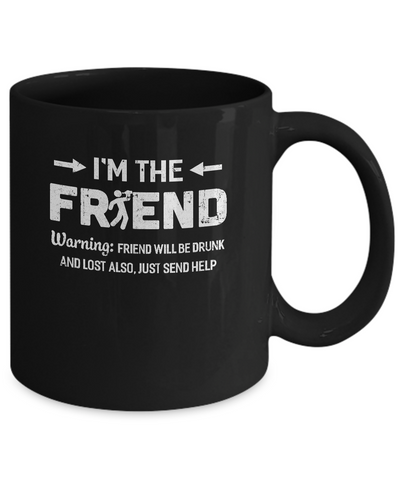 I'm The Friend If Lost Or Drunk Please Return To My Friend Couple Mug-Coffee Mug-11oz Mug-Black