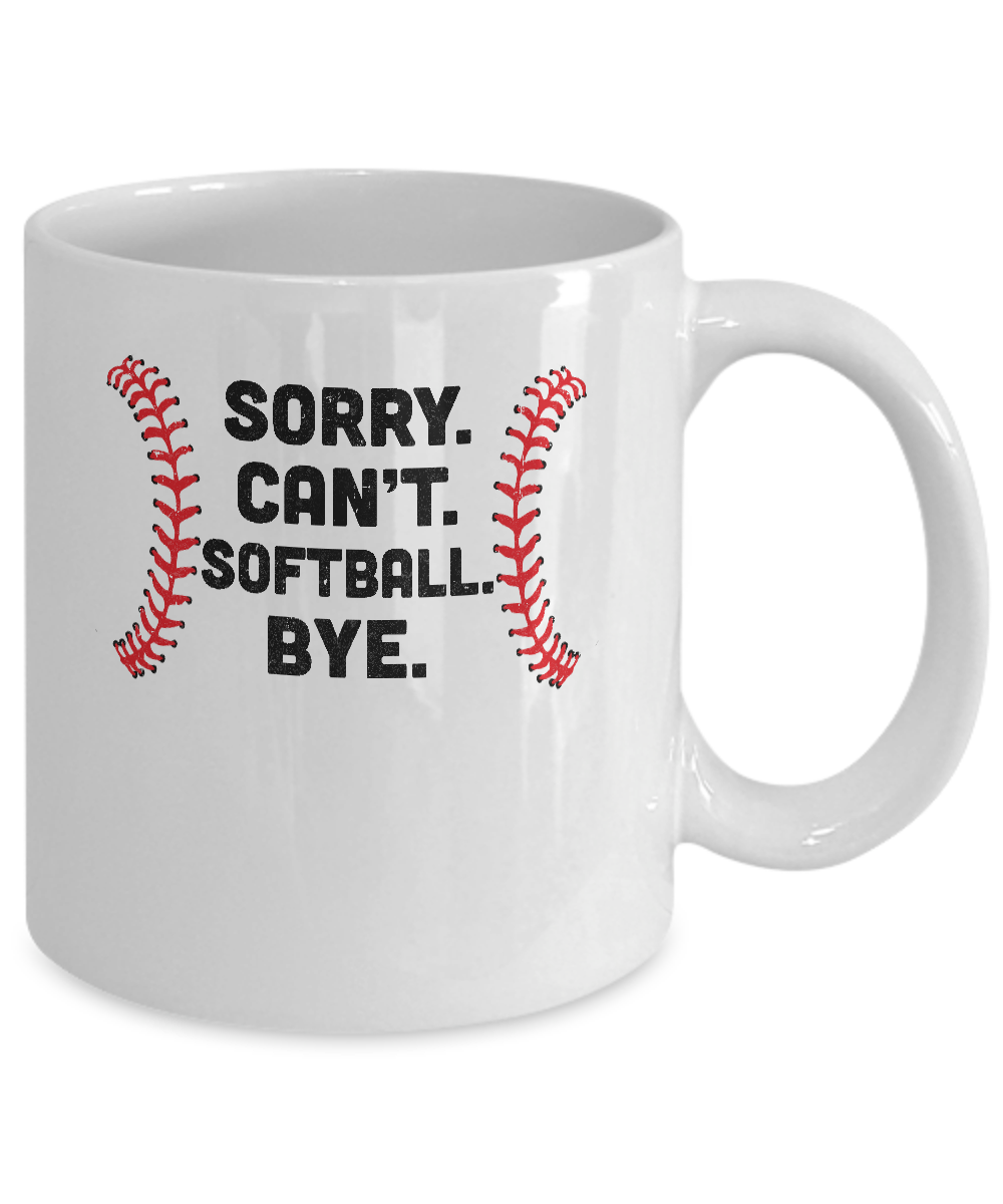 Sorry Can't Softball Bye Funny Softball Player Gift For Team Mug-Coffee Mug-11oz Mug-White
