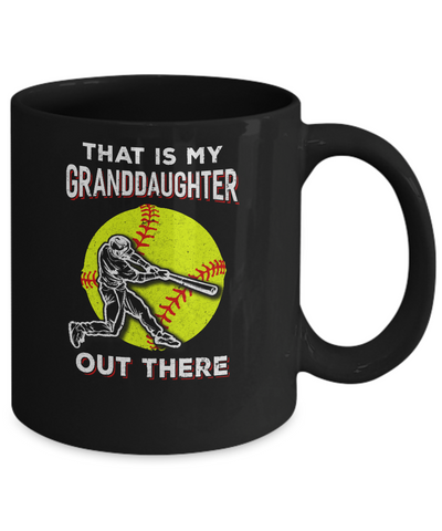 That's My Granddaughter Out There Softball Grandma Papa Mug-Coffee Mug-11oz Mug-Black